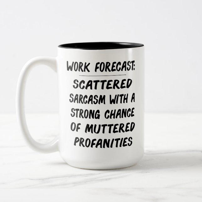Funny Work Forecast Quote – Sarcasm & Profanity  Två-Tonad Mugg (Vänster)