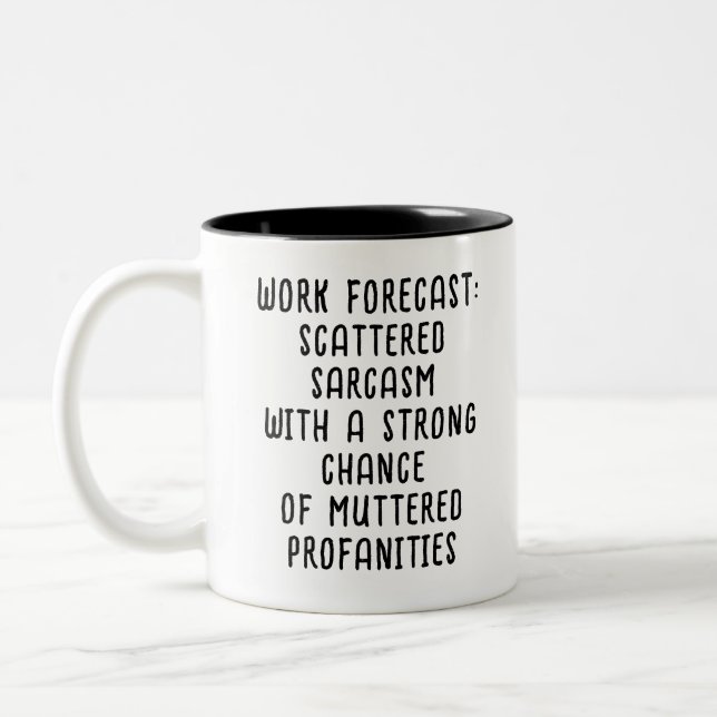 Funny Work Forecast Quote – Sarcasm & Profanity  Två-Tonad Mugg (Vänster)