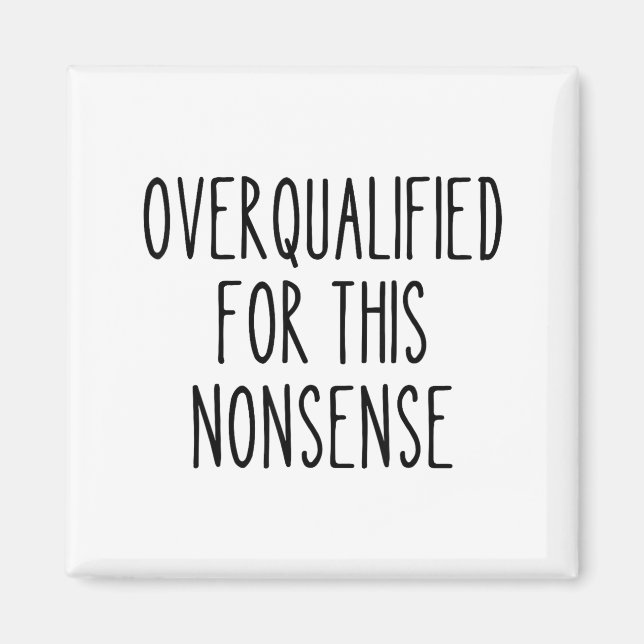 Funny Work Humor Sarcastic Overqualified Office Qu Magnet (Framsidan)