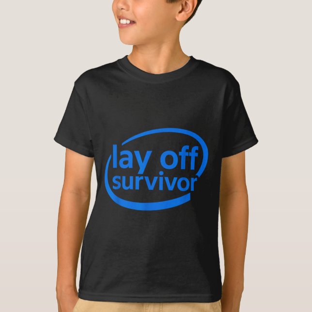 Funny Work Lay Off Survivor  T Shirt (Framsida)