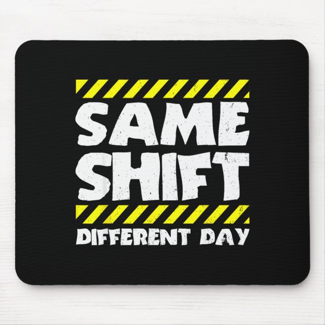 Funny Work Meme - Same Shift Different Day - Facto Musmatta (Framsidan)