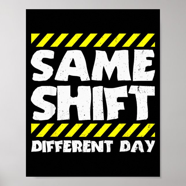 Funny Work Meme - Same Shift Different Day - Facto Poster (Framsidan)
