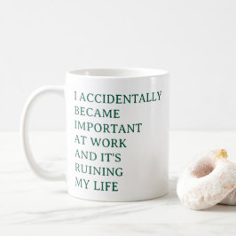 Funny Work Mug – I Accidentally Became Important  Kaffemugg