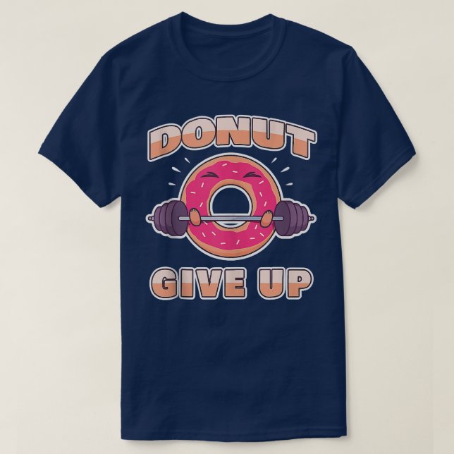 Funny Workout Gym Donut Ge Up  T Shirt (Design framsida)