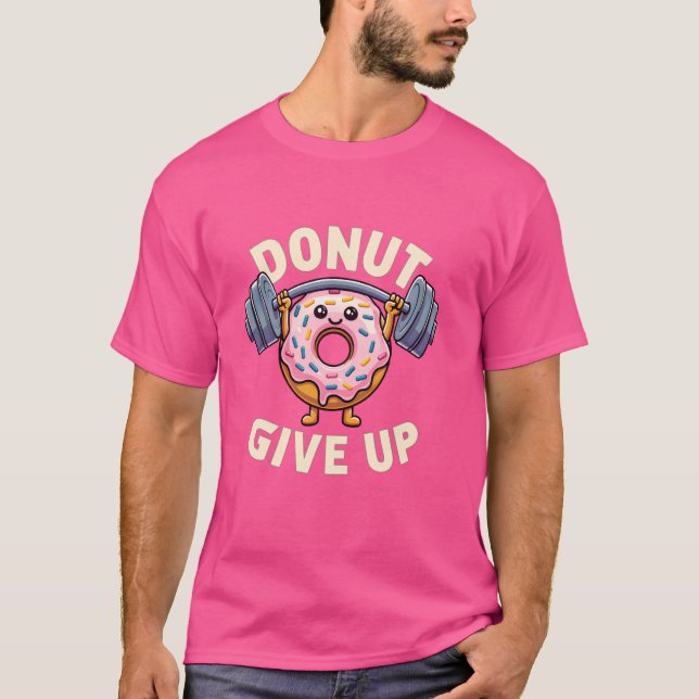Funny Workout Gym Weight Lifts Fitness Donut Giv T Shirt (Framsida)