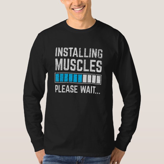 Funny Workout Installations Muscles vänta Gym E T Shirt (Framsida)