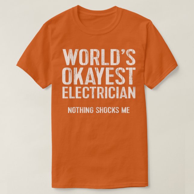 Funny Worlds Okayest Electrician Gift Wire Ohm T Shirt (Design framsida)