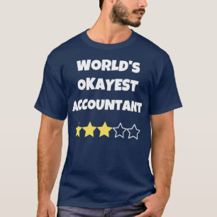 Funny Worldx27s Okayest Accountant Gag Gift för CP T Shirt