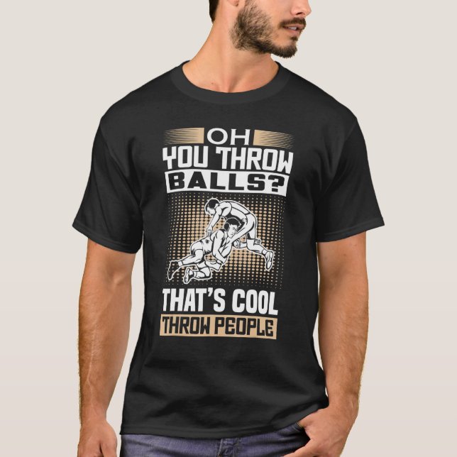 Funny Wrestler säger att du Throw Bollar Wrestler T Shirt (Framsida)