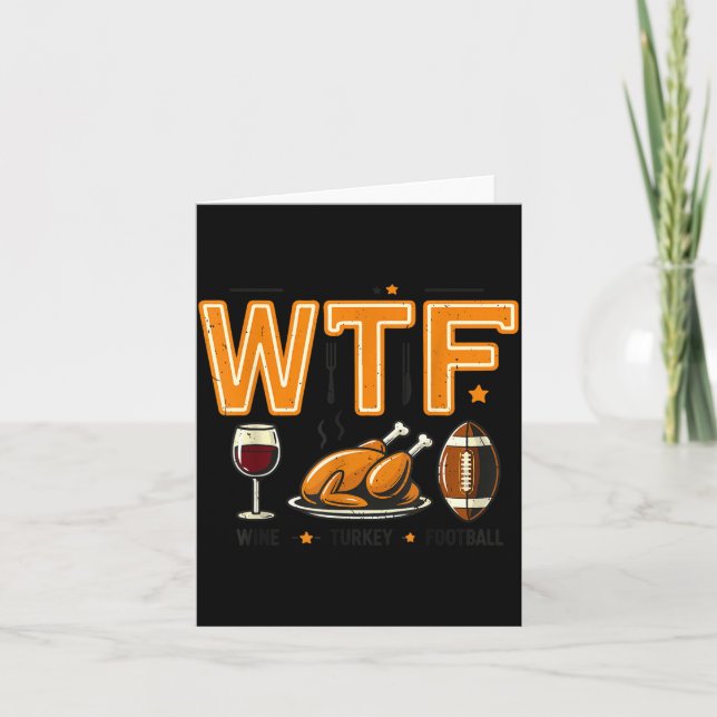 Funny Wtf Wine Turkey Football Thanksgiving Dinner Kort (Framsida)