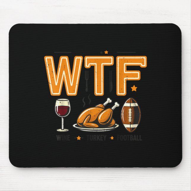 Funny Wtf Wine Turkey Football Thanksgiving Dinner Musmatta (Framsidan)