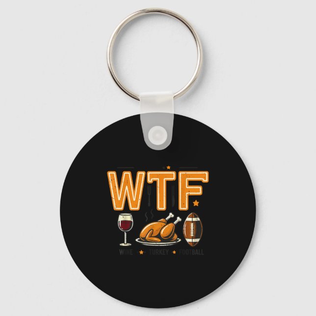Funny Wtf Wine Turkey Football Thanksgiving Dinner Nyckelring (Framsida)