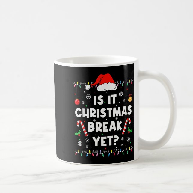 Funny Xmas Holiday Is It Christmas Break Yet Teach Kaffemugg (Höger)