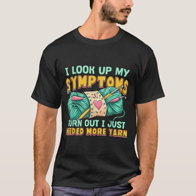 Funny Yarn Symptoms Needed More Yarn Knitting Croc T Shirt (Framsida)