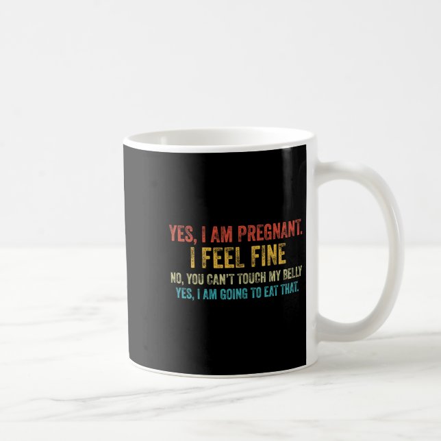 Funny Yes I Am Pregnant I Feel Fine Pregnancy New  Kaffemugg (Höger)