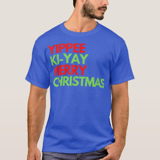 Funny Yippee Ki Yi Yi Yay-juldesign T Shirt