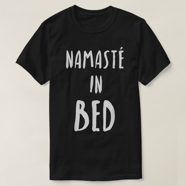 Funny Yoga Namaste i bed  T Shirt (Design framsida)