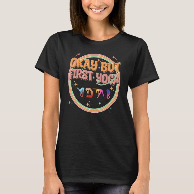 Funny Yoga, Okay But First Yoga, Mental Health Yog T Shirt (Framsida)