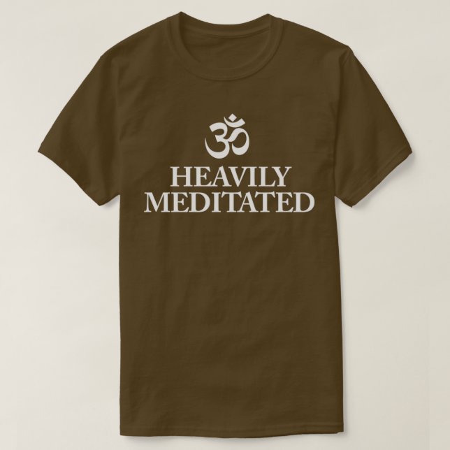 Funny Yoga Om Meditation Heavily Meditated T T Shirt (Design framsida)