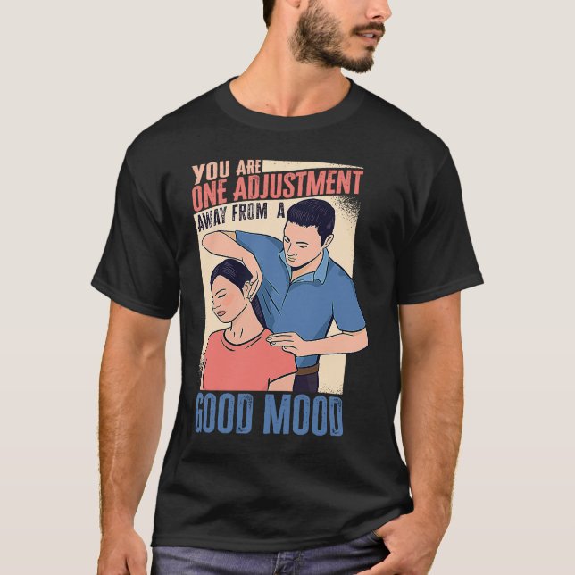 Funny You Are One Adjustment Away From A Good Mood T Shirt (Framsida)