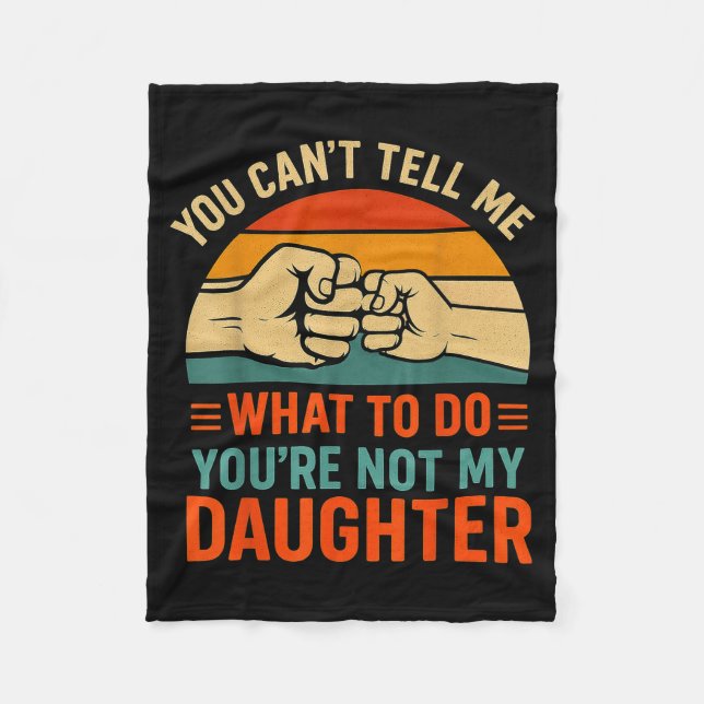 Funny You Can't Tell Me Retro Daughter Quote  Fleecefilt (Framsidan)