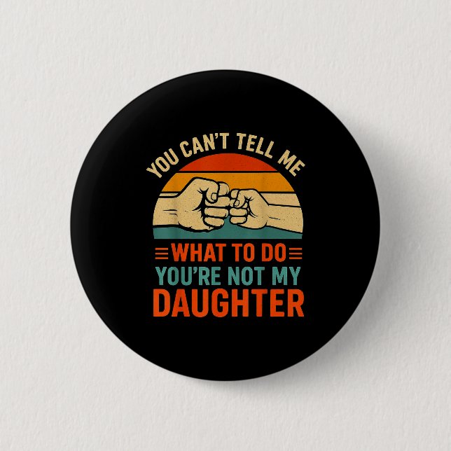 Funny You Can't Tell Me Retro Daughter Quote  Knapp (Framsida)