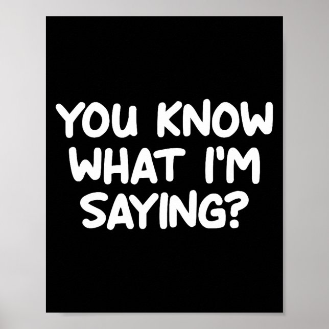 Funny, You Know What I'm Saying, Joke Sarcastic Fa Poster (Framsidan)