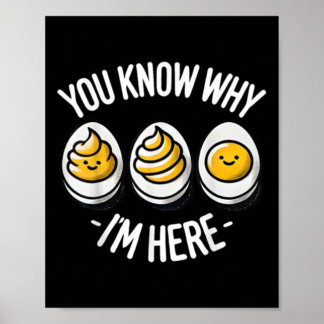 Funny You Know Why Im Here Deviled Egg Family Than Poster (Framsidan)