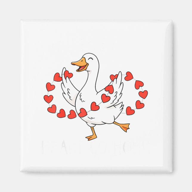 Funny You Make My Heart Go Honk Silly Goose Valent Magnet (Framsidan)