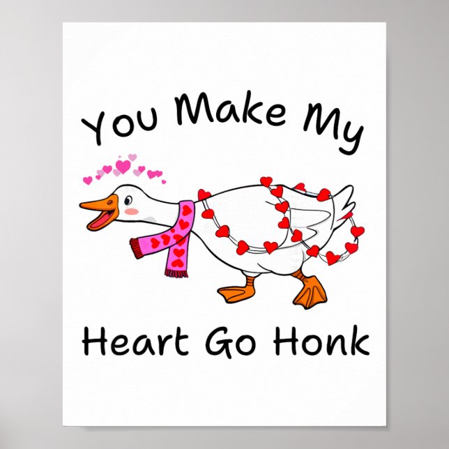 Funny You Make My Heart Go Honk Silly Goose Valent Poster (Framsidan)