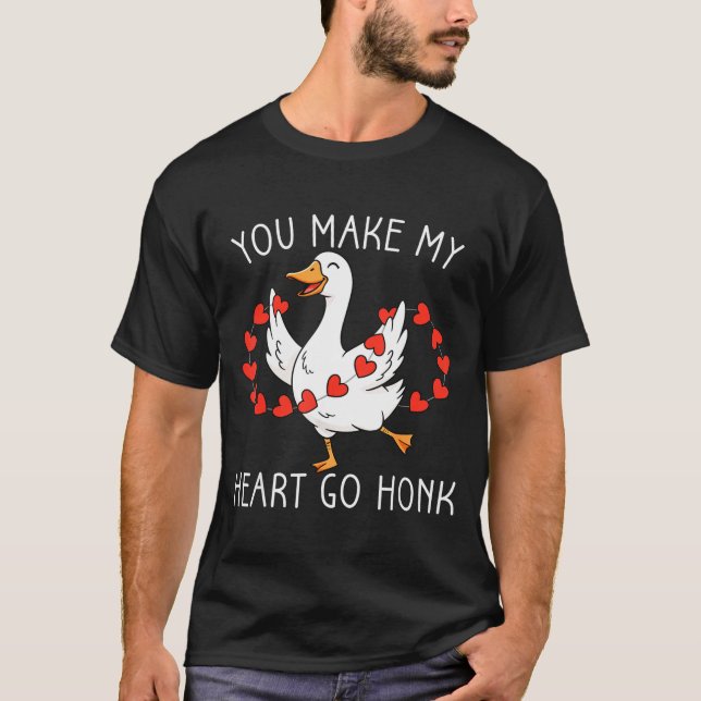Funny You Make My Heart Go Honk Silly Goose Valent T Shirt (Framsida)