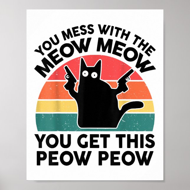 Funny You Mess With Meow-Shirt Black Cat With Gun  Poster (Framsidan)