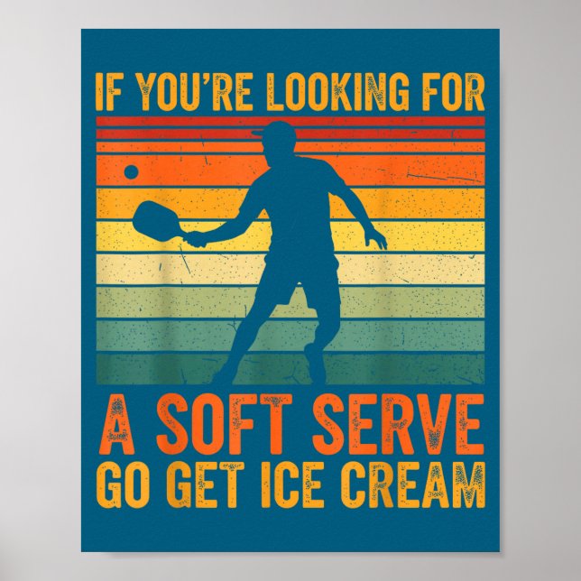 Funny You're Soft Pickleball Serve If Looking Play Poster (Framsidan)