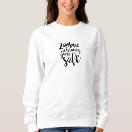 Funny Zombie Quote Humor Sweater T Shirt