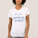 Funny Zoom Meeting Blursday Humor Women's t-Shirt<br><div class="desc">"Obs!: Zoommöte på Blursday" - Bara lite karantän humor. Designad i den vackra staten Washington,  USA,  av en oberoende-konstnär som arbetar hemifrån där varje dag är Blursday.</div>