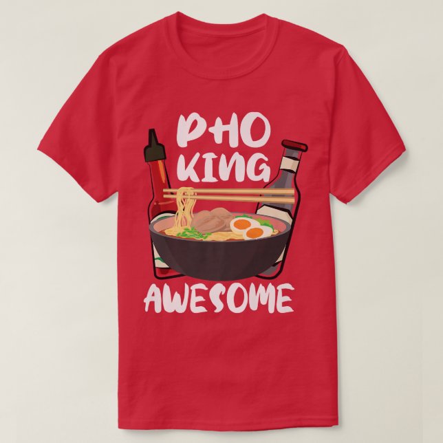 Funnyramen Noodle Soup Lover Pho King Awesome 109 T Shirt (Design framsida)