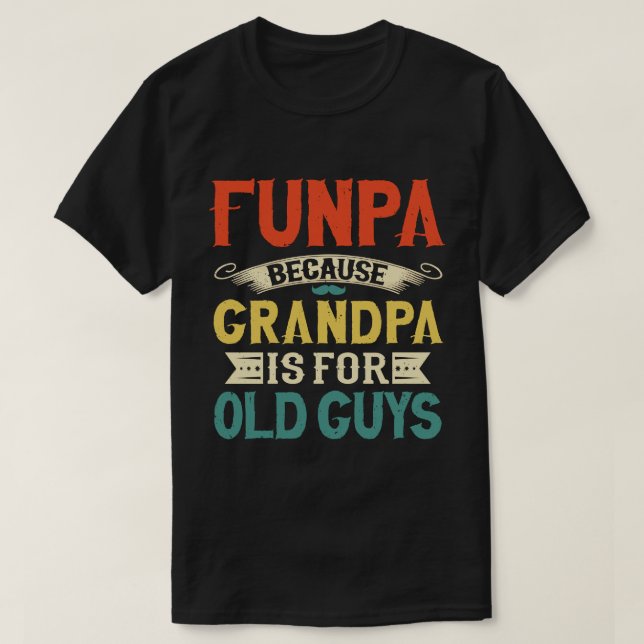 Funpa för morfar är för Gamla killar Fars dag T Shirt (Design framsida)