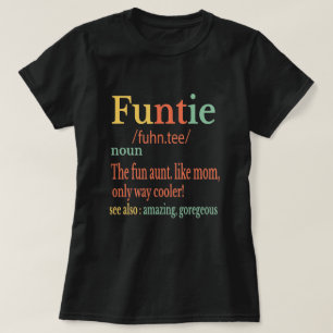 Funtie Definition - favorit Auntie Gift T Shirt