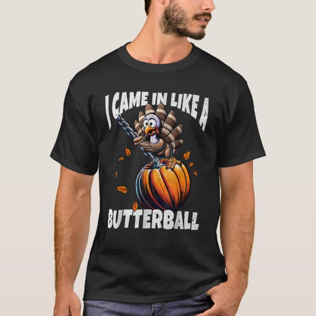 FunWearVm kom in som en Butterball funny Thanksgi T Shirt (Framsida)