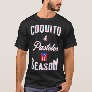 Funy Puerto Rican Food Coquito Pasteles Season T Shirt