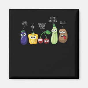 Funy Vegetables Humor Vegan Sarkastic Quote Magnet