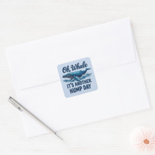 Funy Whale Pun "Oh Whale" Hump Day Design Fyrkantigt Klistermärke