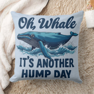 Funy Whale Pun "Oh Whale" Hump Day Design Kudde
