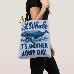 Funy Whale Pun "Oh Whale" Hump Day Design Tygkasse