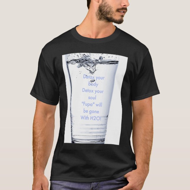 FUPA detox with H20 T Shirt (Framsida)