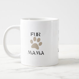 Fur Mama, Pet Lover Mother’s Day & Birthday Jumbo Mugg
