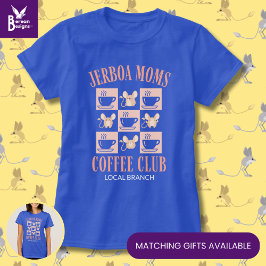 Furbaby Mamma JERBOA MAMMOR COFFEE KLUBB T Shirt