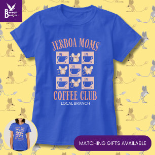 Furbaby Mamma JERBOA MAMMOR COFFEE KLUBB T Shirt