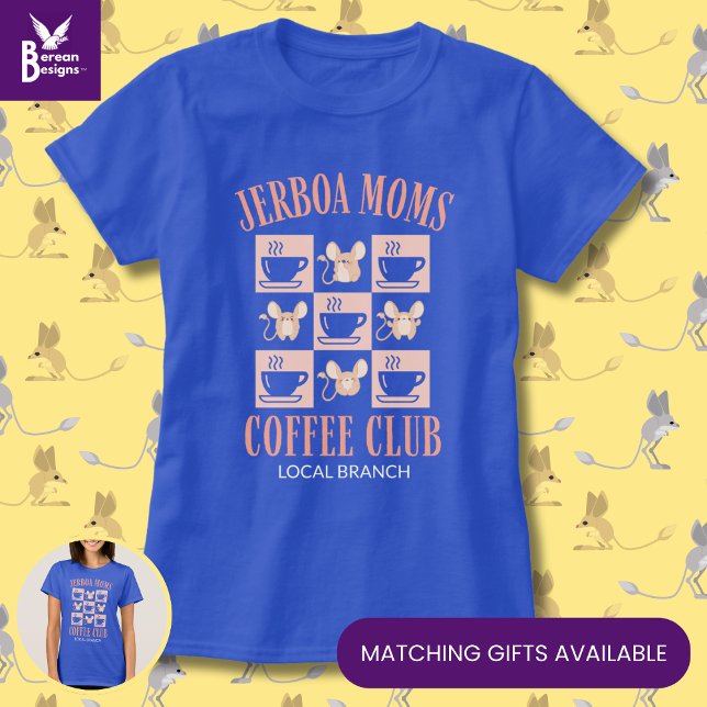 Furbaby Mamma JERBOA MAMMOR COFFEE KLUBB T Shirt (Love coffee? Love jerboas? You'll love this customizable Jerboa Moms Coffee Club shirt!)