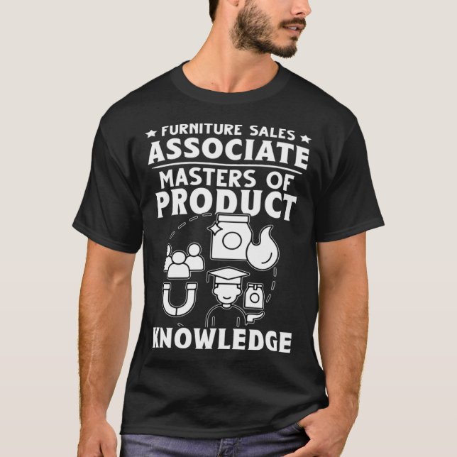 Furniture Sales Associate Masters Of Product Knowl T Shirt (Framsida)